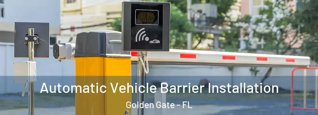 Automatic Vehicle Barrier Installation Golden Gate - FL
