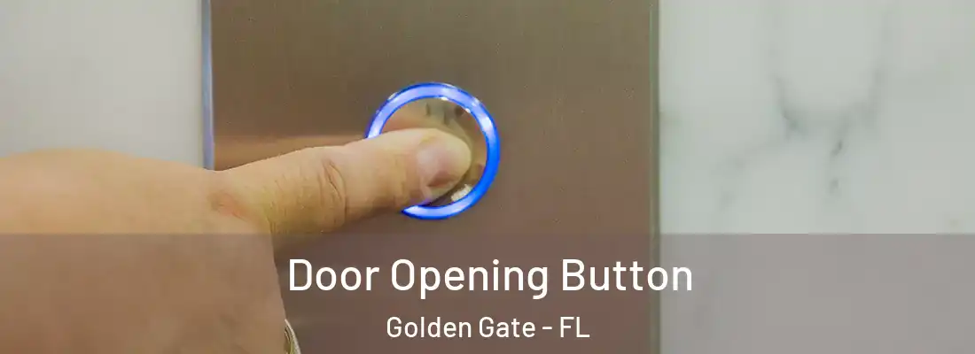 Door Opening Button Golden Gate - FL