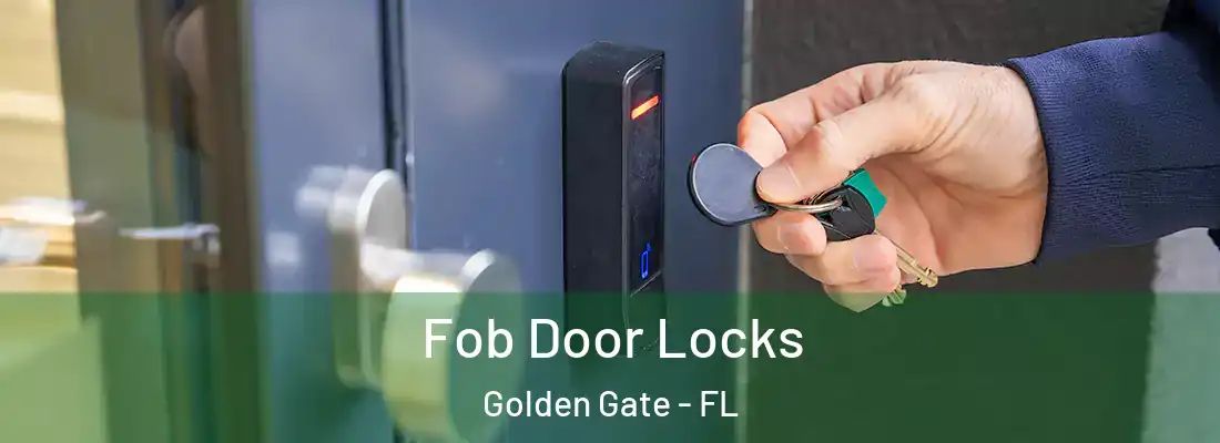 Fob Door Locks Golden Gate - FL