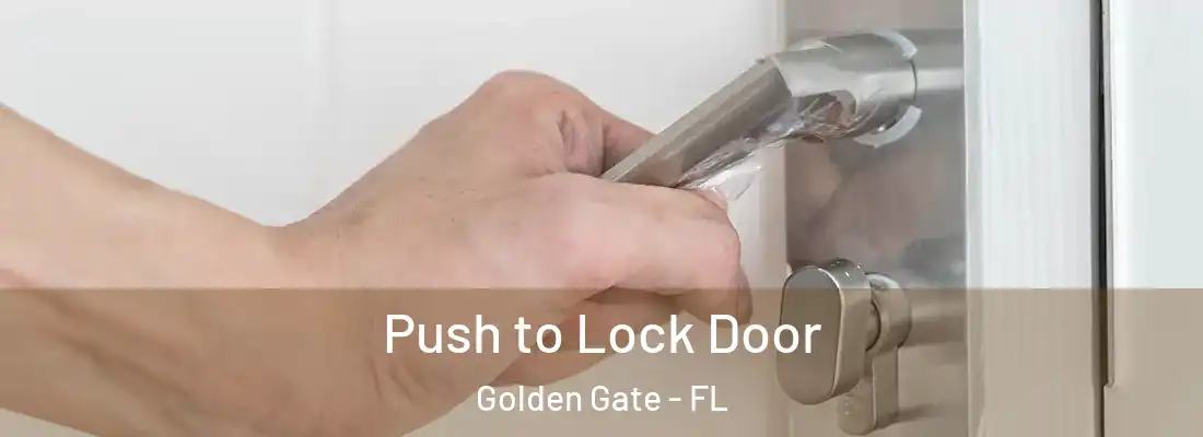 Push to Lock Door Golden Gate - FL