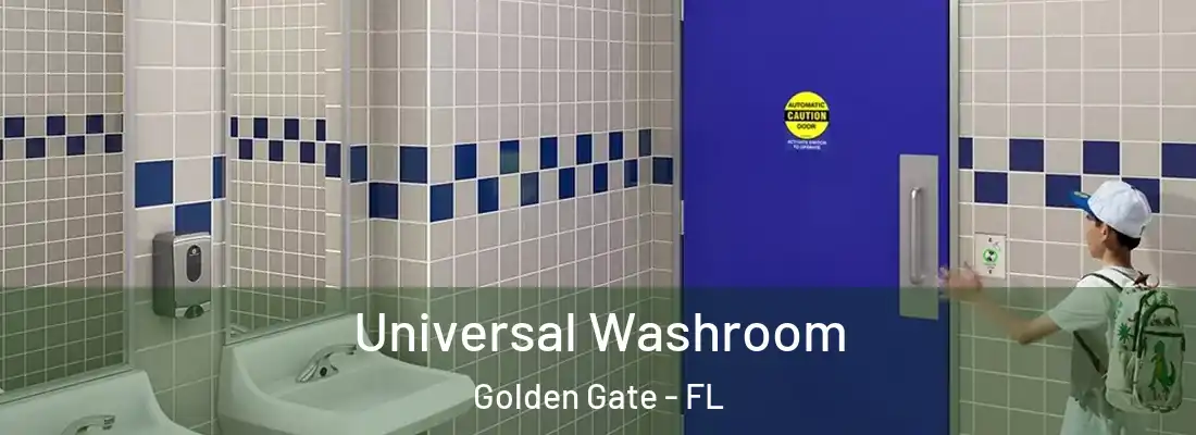 Universal Washroom Golden Gate - FL